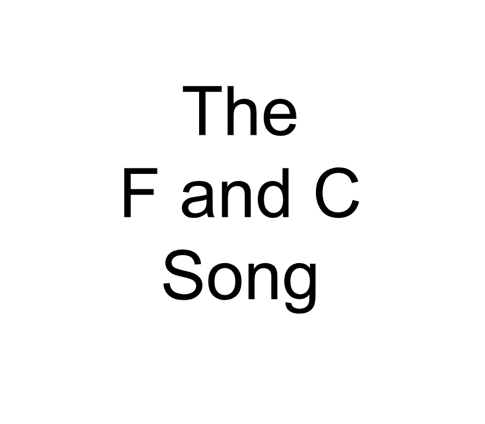 The F and C Song