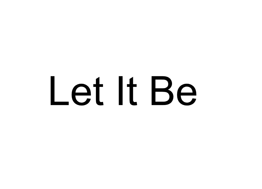 let it be